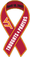 Our thoughts and best wishes go out to the families of the students and faculty whose lives were cut short by the shootings at Virginia Tech on April 16, 2007.